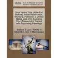 Gros Ventre Tribe of the Fort Belknap Indian Reservation, Montana, Petitioner, V. United States et al. U.S. Supreme Court Transcript of Record with Su - Paperback