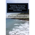 Modeling, Designing and Programming Database Applications: Relational, Entity-Relationship, SQL, DB and UI Programming - Paperback
