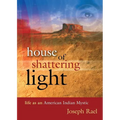House of Shattering Light: Life of an American Indian Mystic - Paperback