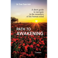 Path to awakening: A short guide to navigate in the meanders of the human mind - Paperback