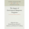 The Impact of Government Manpower Programs: In General and on Minorities and Women - Hardcover