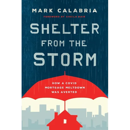 Shelter from the Storm: How a Covid Mortgage Meltdown Was Averted - Hardcover