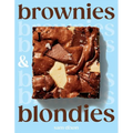 Brownies and Blondies: Seriously Delicious Recipes to Make at Home - Hardcover