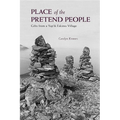 Place of the Pretend People: Gifts from a Yup'ik Eskimo Village - Paperback