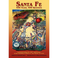 Santa Fe: 400 Years, 400 Questions: Commemorating the 400th Anniversary of the Founding of Santa Fe, New Mexico, in 1610 - Paperback