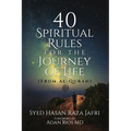40 Spiritual Rules for the Journey of Life: From Al-Quran - Paperback