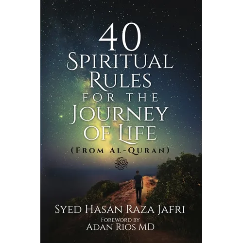 40 Spiritual Rules for the Journey of Life: From Al-Quran - Paperback