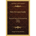 How To Learn Easily: Practical Hints On Economical Study (1916) - Paperback