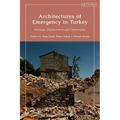 Architectures of Emergency in Turkey: Heritage, Displacement and Catastrophe - Paperback