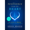 Resilience from the Heart: The Power to Thrive in Life's Extremes - Paperback