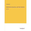 Mathematical Questions, with their Solutions: Vol. XV - Paperback