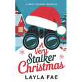 A Very Stalker Christmas: A Spicy Holiday Novella - Paperback