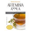 Artemisia Annua, La Planta Medicinal de Los Dioses - Paperback