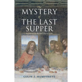 The Mystery of the Last Supper: Reconstructing the Final Days of Jesus - Paperback