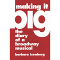 Making It Big: The Diary of a Broadway Musical - Hardcover
