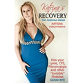 Katrina's Recovery from Mysterious Disease: Kiss your Lyme, CFS, Fibromyalgia and other ?Invisible? Illnesses Good-Bye - Paperback