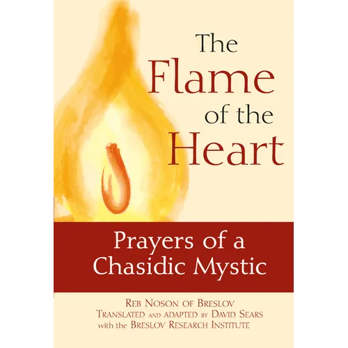 The Flame of the Heart: Prayers of a Chasidic Mystic - Paperback
