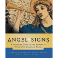 Angel Signs: A Celestial Guide to the Powers of Your Own Guardian Angel - Paperback