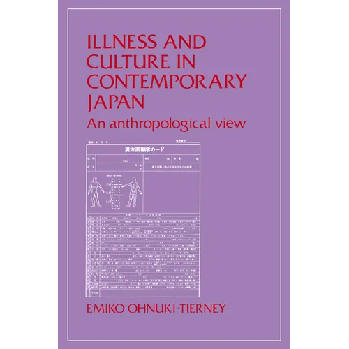 Illness and Culture in Contemporary Japan: An Anthropological View - Paperback