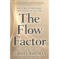 The Flow Factor: How to Master Your Energy and Enter a State of Flow - Paperback
