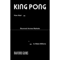 King Pong: How Atari Bounced Across Markets to Make Millions - Paperback