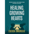 Healing Growing Hearts - Paperback