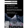 Between Rights and Rightfulness: Regulating Gender and Violence in the Pacific Islands - Hardcover