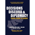 Decisions, Discord & Diplomacy: From Cairo to Kabul - Hardcover