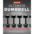 Men's Health Ultimate Dumbbell Guide: More Than 21,000 Moves Designed to Build Muscle, Increase Strength, and Burn Fat - Paperback