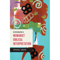 An Introduction to Womanist Biblical Interpretation - Paperback