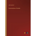 Conversations of Goethe - Paperback