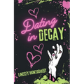 Dating in Decay - Paperback
