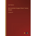 Early Australian Voyages; Pelsart, Tasman, Dampier: in large print - Paperback