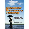 Disaster Recovery Testing: Exercising Your Contingency Plan - Paperback