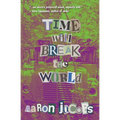 Time Will Break the World - Paperback