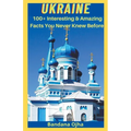 Ukrain: Amazing & Interesting Facts You Didn't Know Before - Paperback