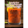 Spice Up Your Cocktails: 90 Creative Bloody Mary Recipes - Paperback