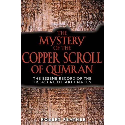 The Mystery of the Copper Scroll of Qumran: The Essene Record of the Treasure of Akhenaten - Paperback