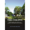 The Colony: The history, families, society, architecture, and economics of a 1908 traditional American Cottage Row - Paperback