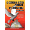 Theology with Spirit: The Future of the Pentecostal & Charismatic Movements in the Twenty-first Century - Paperback