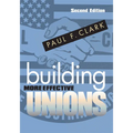 Building More Effective Unions - Paperback