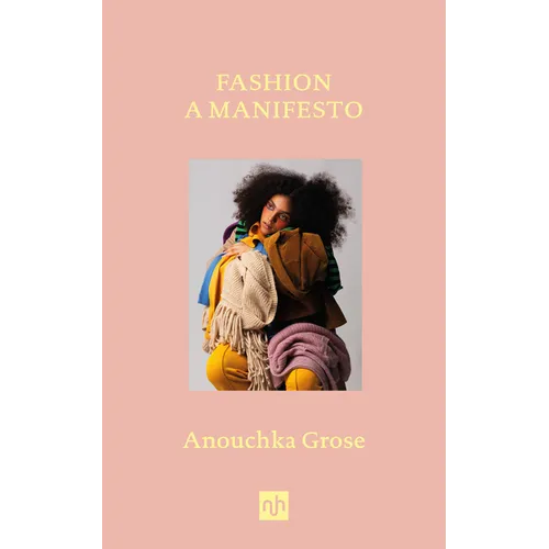 Fashion: A Manifesto - Hardcover