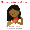 Strong, Wise and Kind: An mBIT Lullabye - Hardcover