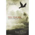 Feed Your Vow, Poems for Falling into Fullness - Paperback