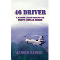 46 Driver a Marine Corps Helicopter Pilot's Vietnam Memoir - Paperback
