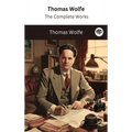 Thomas Wolfe: The Complete Works - Hardcover
