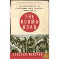 The Burma Road: The Epic Story of the China-Burma-India Theater in World War II - Paperback