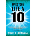 Make Your Life a 10: How to Successfully Do, Have or Be - Paperback