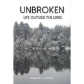 Unbroken: Life Outside the Lines - Hardcover