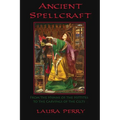 Ancient Spellcraft: From the Hymns of the Hittites to the Carvings of the Celts - Paperback